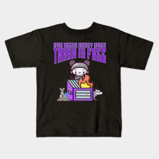 Who Needs Money When Trash Is Free Cute Dystopian Kids T-Shirt